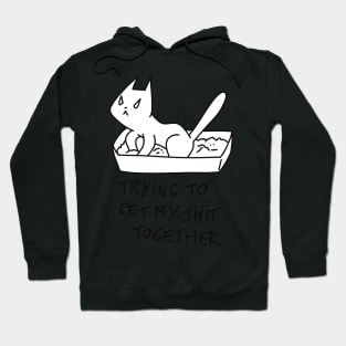 Trying to get my shit together ugly cat illustration Hoodie